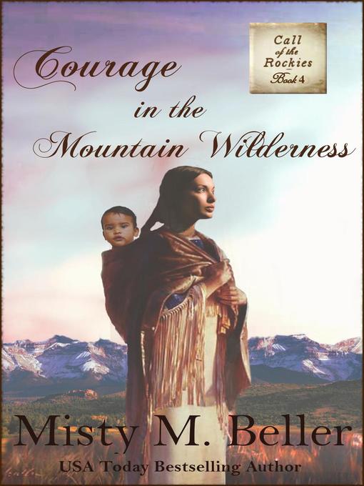 Title details for Courage in the Mountain Wilderness by Misty M. Beller - Available